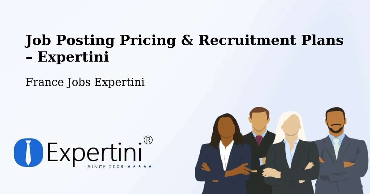Job Posting Pricing & Recruitment Plans – Écouflant - Écouflant, France Jobs Expertini
